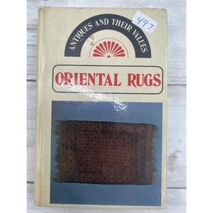 Antiques and Their Values ORIENTAL RUGS By Tony Curtis 1978 Hardcover